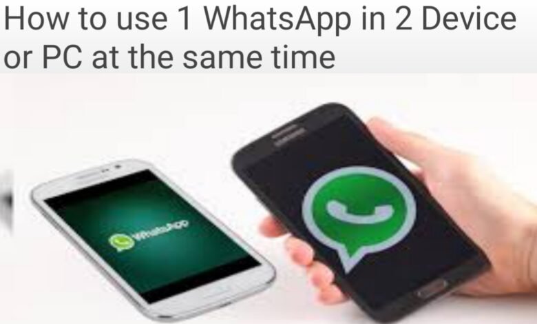 How to use one 1 WhatsApp in two 2 Device or PC at the same time